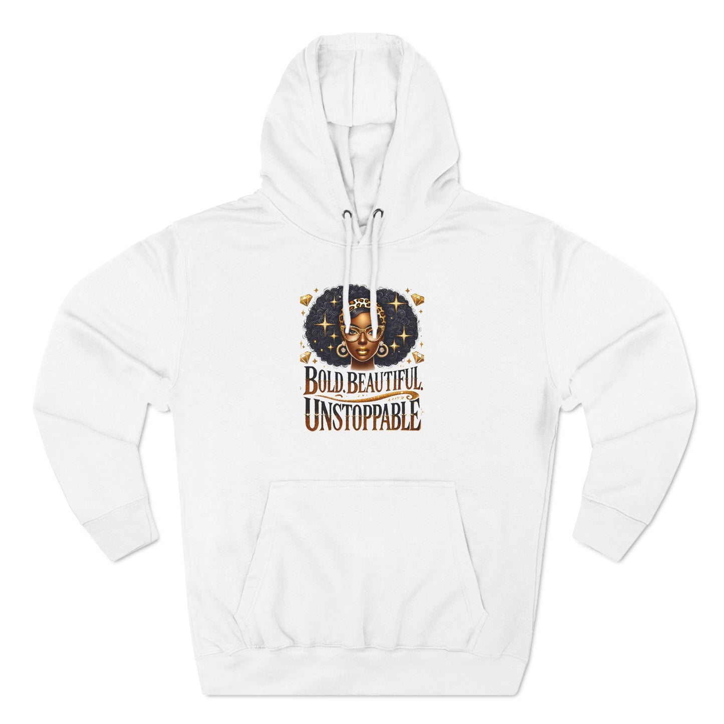 Bold. Beautiful. Unstoppable. Premium Pullover Hoodie for Ultimate Comfort