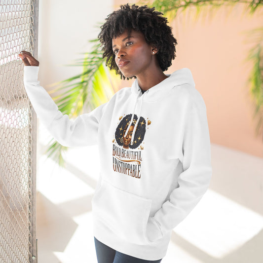 Bold. Beautiful. Unstoppable. Premium Pullover Hoodie for Ultimate Comfort